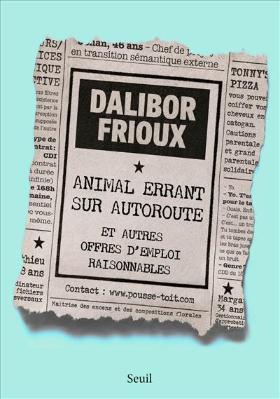 Couverture du livre Animal errant sur autoroute et autres offres d’emploi raisonnables de Dalibor Frioux